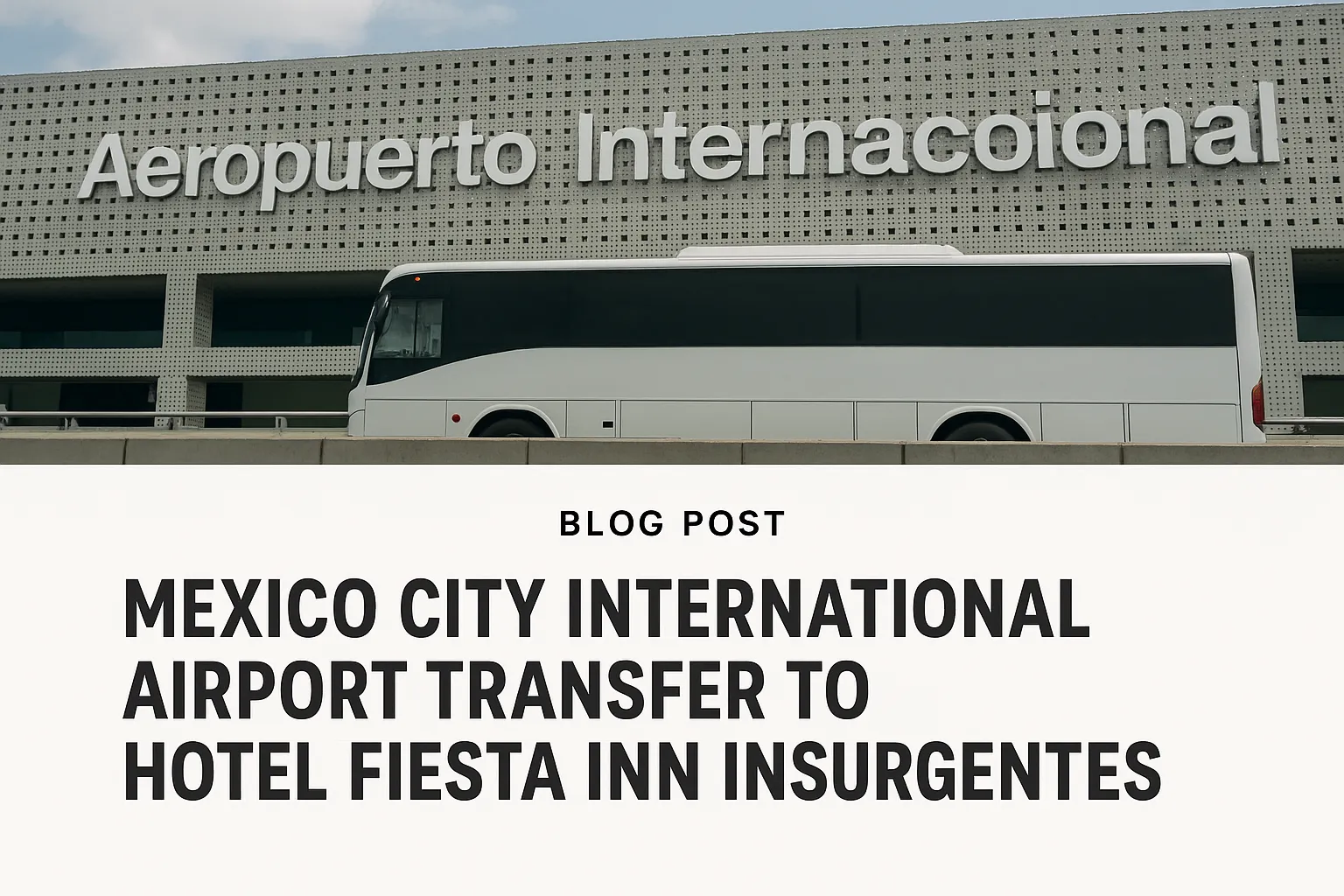 Mexico City International Airport Transfer to Hotel Fiesta Inn Insurgentes